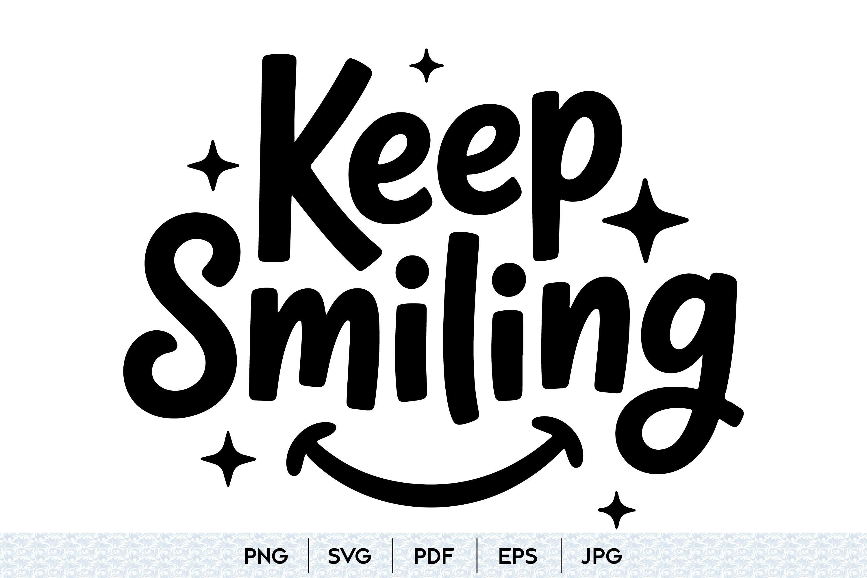 Keep Smiling Positive Quote SVG