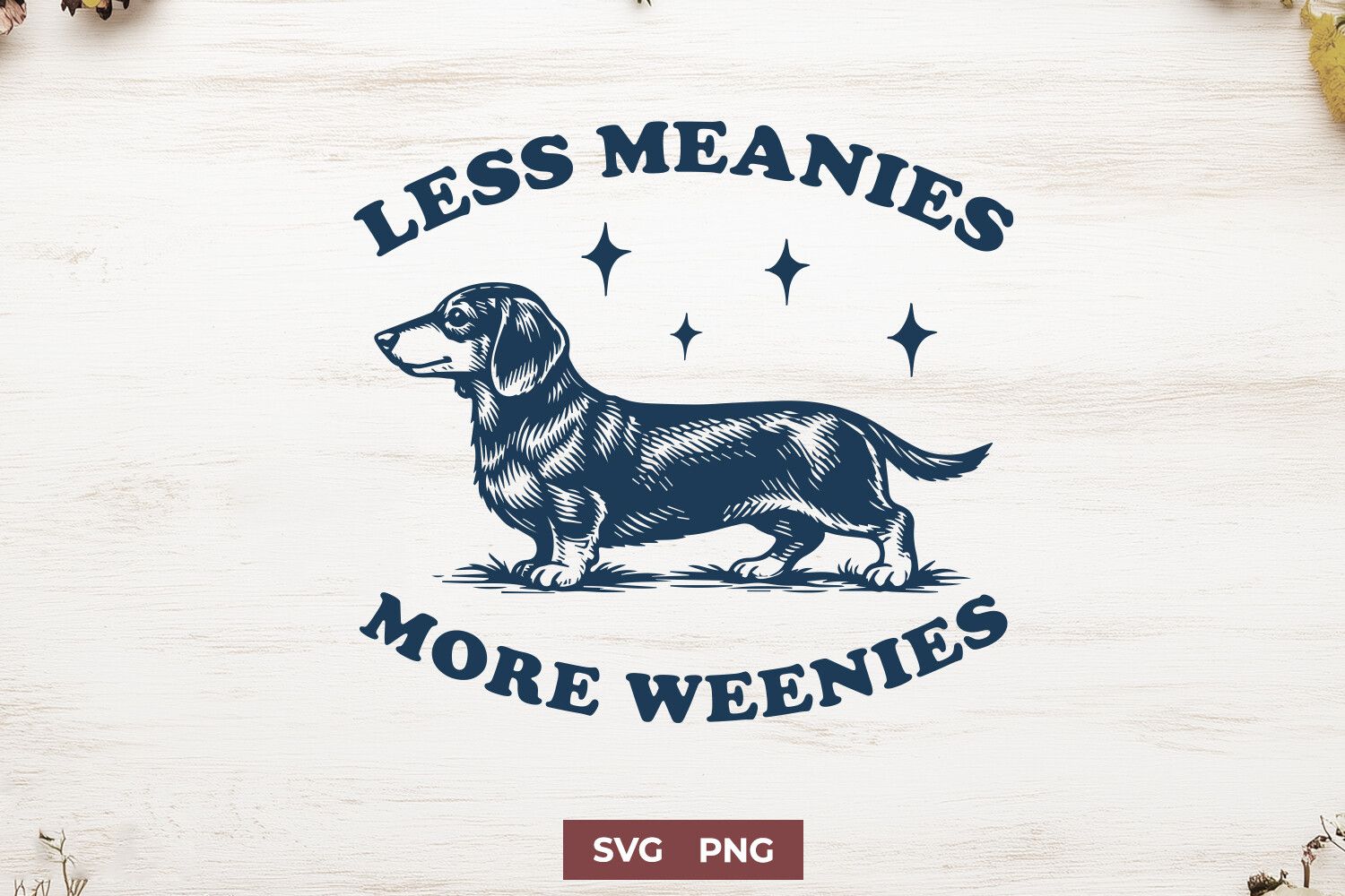 Less Meanies More Weenies Funny SVG PNG